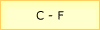 C - F